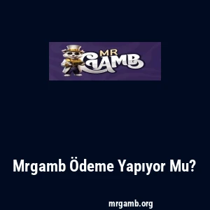 Mrgamb Ödeme Yapıyor Mu?