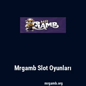 Mrgamb Slot Oyunları