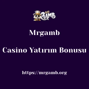 Mrgamb Casino Yatırım Bonusu