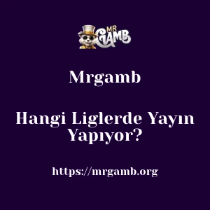 Mrgamb Hangi Liglerde Yayın Yapıyor?
