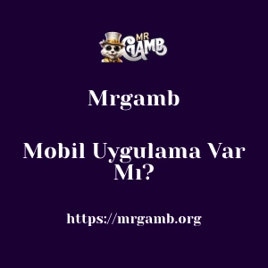 Mrgamb Mobil Uygulama Var Mı?